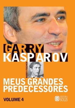 Paperback Meus Grandes Predecessores - Volume 4: Bobby Fischer e os campeões do ocidente [Portuguese] Book