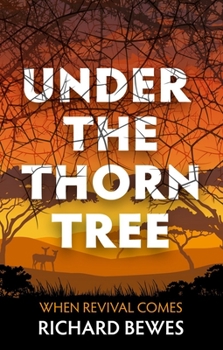 Paperback Under the Thorn Tree: When Revival Comes Book