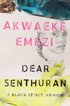Hardcover Dear Senthuran: A Black Spirit Memoir Book