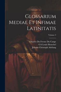 Paperback Glossarium Mediae Et Infimae Latinitatis; Volume 3 [Italian] Book