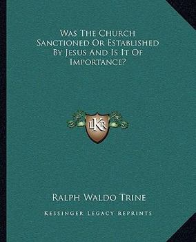 Was The Church Sanctioned Or Established By Jesus And Is It Of Importance?