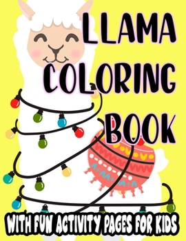 Paperback Llama Coloring Book With Fun Activity Pages For Kids: Coloring And Tracing Pages For Children, Awesome Llama Illustrations And Designs To Color Book