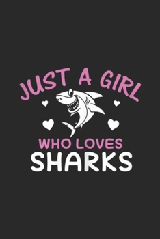 just a girl who loves sharks: Shark for Women Journal/Notebook Blank Lined Ruled 6x9 100 Pages