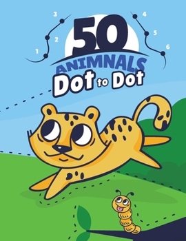 Paperback 50 ANIMALS Dot To Dot: : 50 Fun Connect The Dots Easy to use children's books for 3, 4, 5, 6 years old, excellent for improving hand-eye coor Book