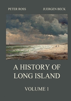 A History of Long Island, Vol. 1