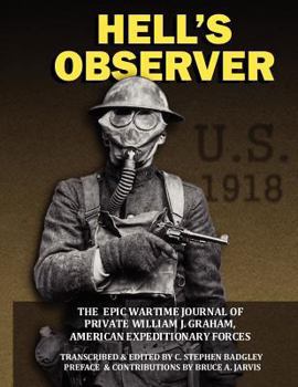 Paperback Hell's Observer: The Epic Wartime Journal of Private William J. Graham, American Expeditionary Forces Book