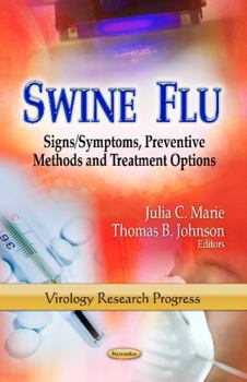 Paperback Swine Flu: Signs / Symptoms, Preventive Methods and Treatment Options (Virology Research Progess) Book