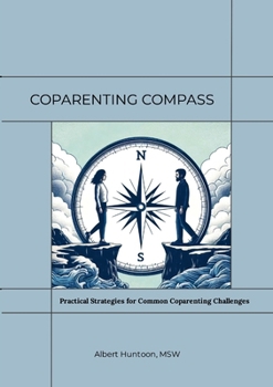 Paperback Coparenting Compass: Practical Strategies for Common Coparenting Challenges Book