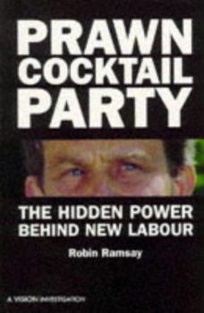 Hardcover Prawn Cocktail Party: The Hidden Power of New Labour Book