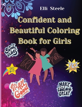 Confident and Beautiful Coloring Book for Girls: Amazing coloring book with beautiful designe for girl age 4 -12