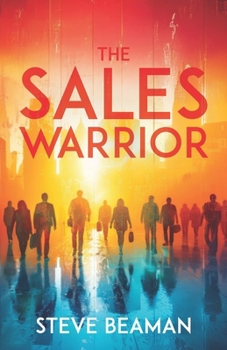 Paperback The Sales Warrior: Powerful sales lessons from 40 years in the trenches Book