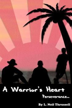 Paperback A Warrior's Heart: Perserverence Book