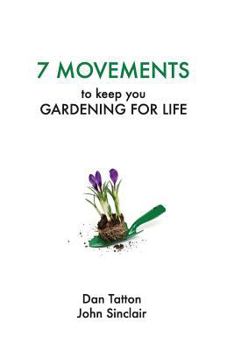 Paperback Seven Movements to Keep you Gardening for Life Book