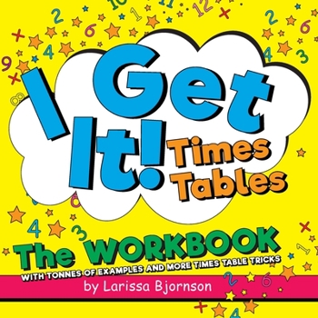 Paperback I Get It! Times Tables: The Workbook: With Tonnes of Examples And More Times Table Tricks Book