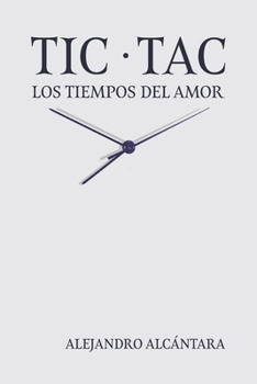 Paperback Tic-Tac: Los Tiempos del Amor [Spanish] Book