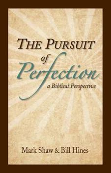 Paperback The Pursuit of Perfection: A Biblical Perspective Book