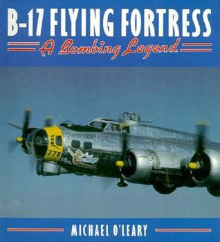 B-17 Flying Fortress: A Bombing Legend (Osprey Colour Series)