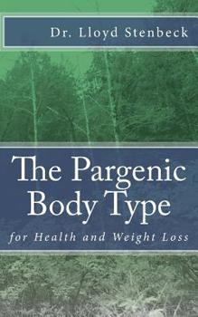 Paperback The Pargenic Body Type: for Health and Weight Loss Book