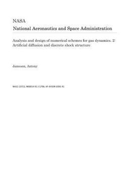 Paperback Analysis and Design of Numerical Schemes for Gas Dynamics. 2: Artificial Diffusion and Discrete Shock Structure Book
