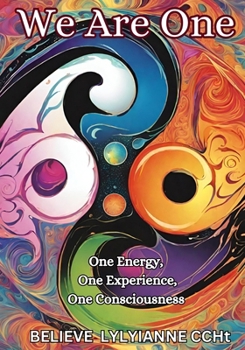 Paperback We Are One: One Energy, One Experience, One Consciousness Book