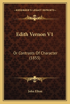 Paperback Edith Vernon V1: Or Contrasts Of Character (1855) Book