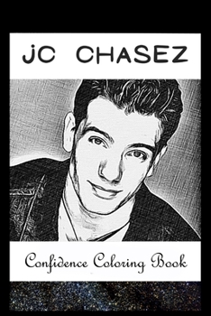 Paperback Confidence Coloring Book: JC Chasez Inspired Designs For Building Self Confidence And Unleashing Imagination Book