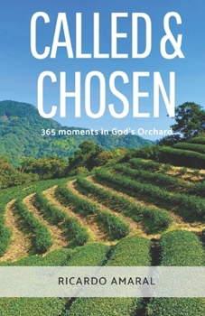 Paperback Called & Chosen: 365 Moments In God's Orchard Book