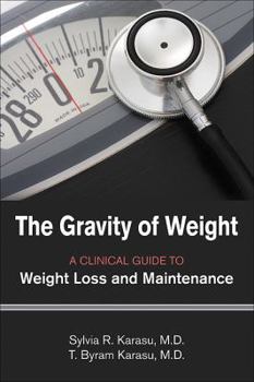 Paperback The Gravity of Weight: A Clinical Guide to Weight Loss and Maintenance Book