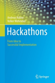 Paperback Hackathons: From Idea to Successful Implementation Book