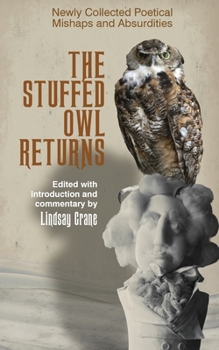 Paperback The Stuffed Owl Returns: Newly Collected Poetical Mishaps and Absurdities Book