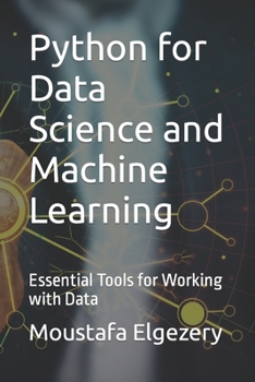 Paperback Python for Data Science and Machine Learning: Essential Tools for Working with Data Book