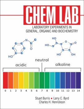 Spiral-bound Chem Lab: Experiments in General, Organic and Biochemistry Book