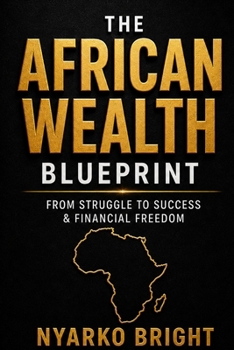 Paperback The Journey Into Financial Freedom: The African Blueprint Book