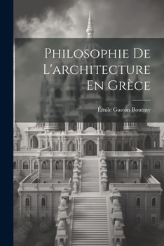 Paperback Philosophie De L'architecture En Grèce [French] Book