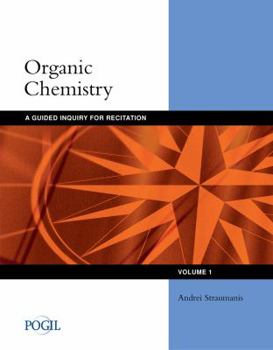 Paperback Organic Chemistry, Volume 1: A Guided Inquiry for Recitation: A Process Oriented Guided Inquiry Learning Course Book