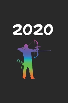 Daily Planner And Appointment Calendar 2020: Archery  Hobby And Sport Daily Planner And Appointment Calendar For 2020 With 366 White Pages