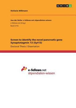 Paperback Screen to identify the novel pancreatic gene Synaptotagmin 13 (Syt13) Book