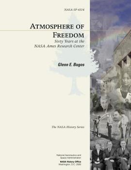 Paperback Atmosphere of Freedom: Sixty Years at the NASA Ames Research Center Book