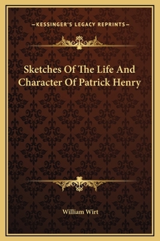 Hardcover Sketches Of The Life And Character Of Patrick Henry Book