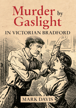 Paperback Murder by Gaslight in Victorian Bradford Book