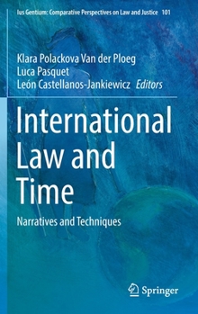 Hardcover International Law and Time: Narratives and Techniques Book