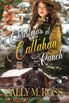 Christmas at Callahan Ranch: A Western Historical Romance Book