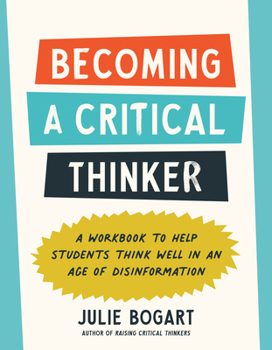Paperback Becoming a Critical Thinker: A Workbook to Help Students Think Well in an Age of Disinformation Book