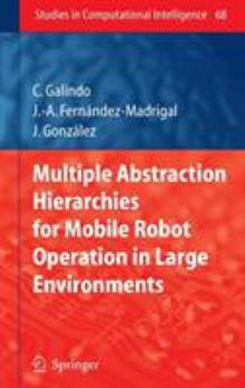 Hardcover Multiple Abstraction Hierarchies for Mobile Robot Operation in Large Environments Book