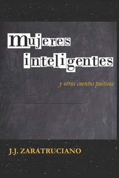 Paperback Mujeres inteligentes: y otros cuentos poéticos [Spanish] Book