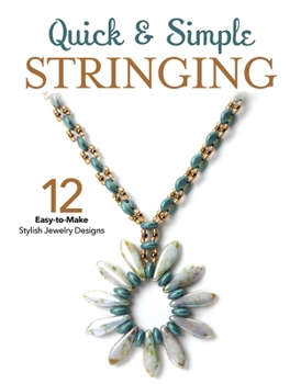 Paperback Quick Simple Stringing: 12 Easy-To-Make Stylish Jewlery Designs Book