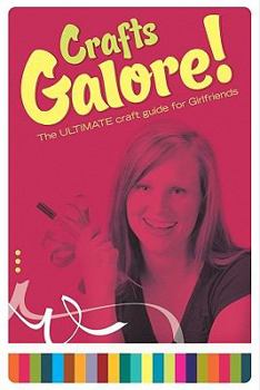 Paperback Crafts Galore!: The Ultimate Guide for Girlfriends Book