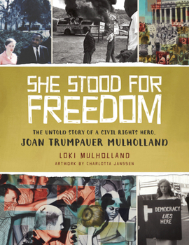 Hardcover She Stood for Freedom: The Untold Story of a Civil Rights Hero, Joan Trumpauer Mulholland Book