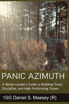 Paperback Panic Azimuth: A Senior Leader's Guide to Building Trust, Discipline, and High-Performing Teams Book
