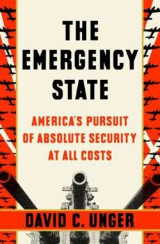 Hardcover The Emergency State: America's Pursuit of Absolute Security at All Costs Book
